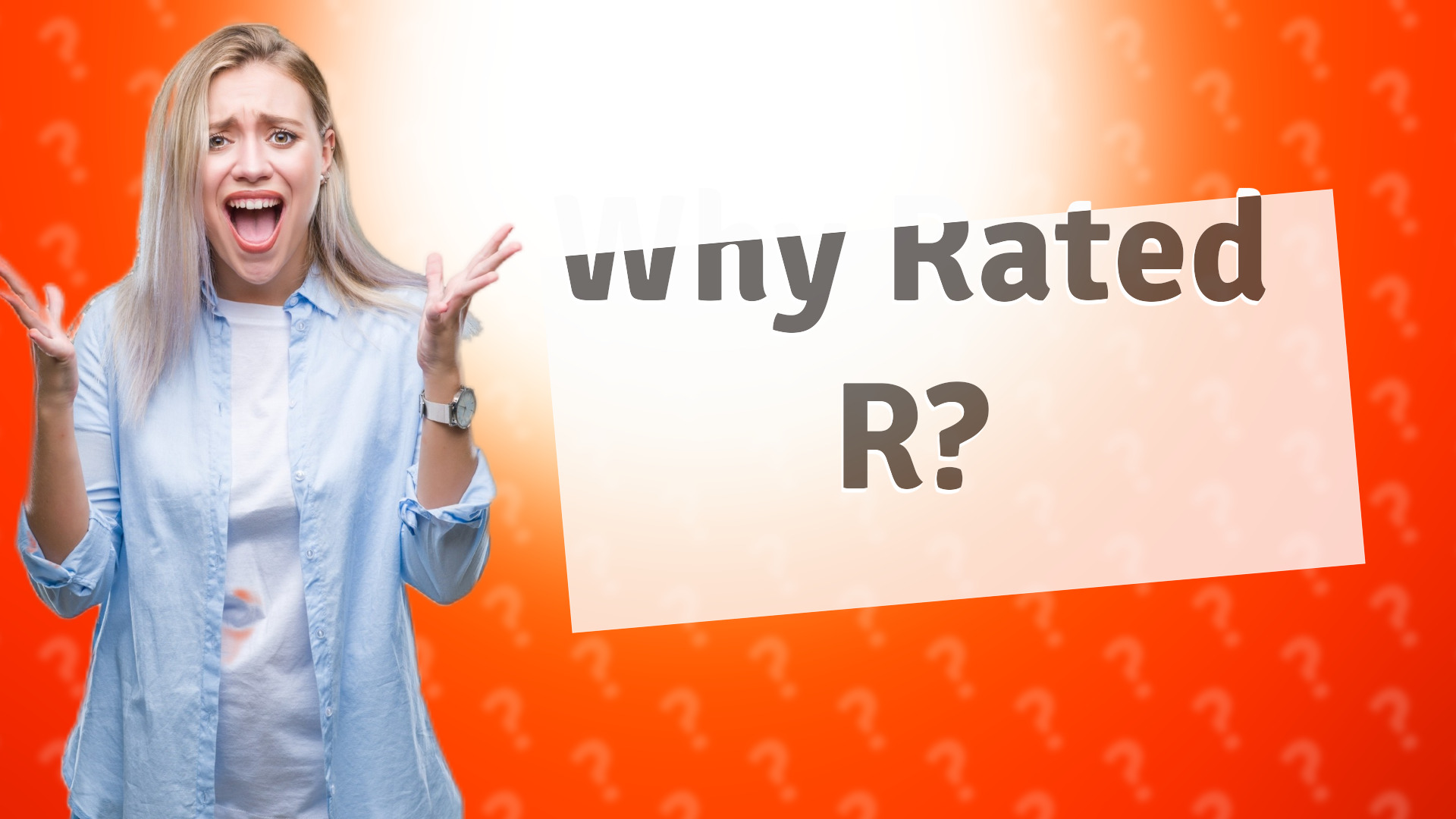 Why Rated R?