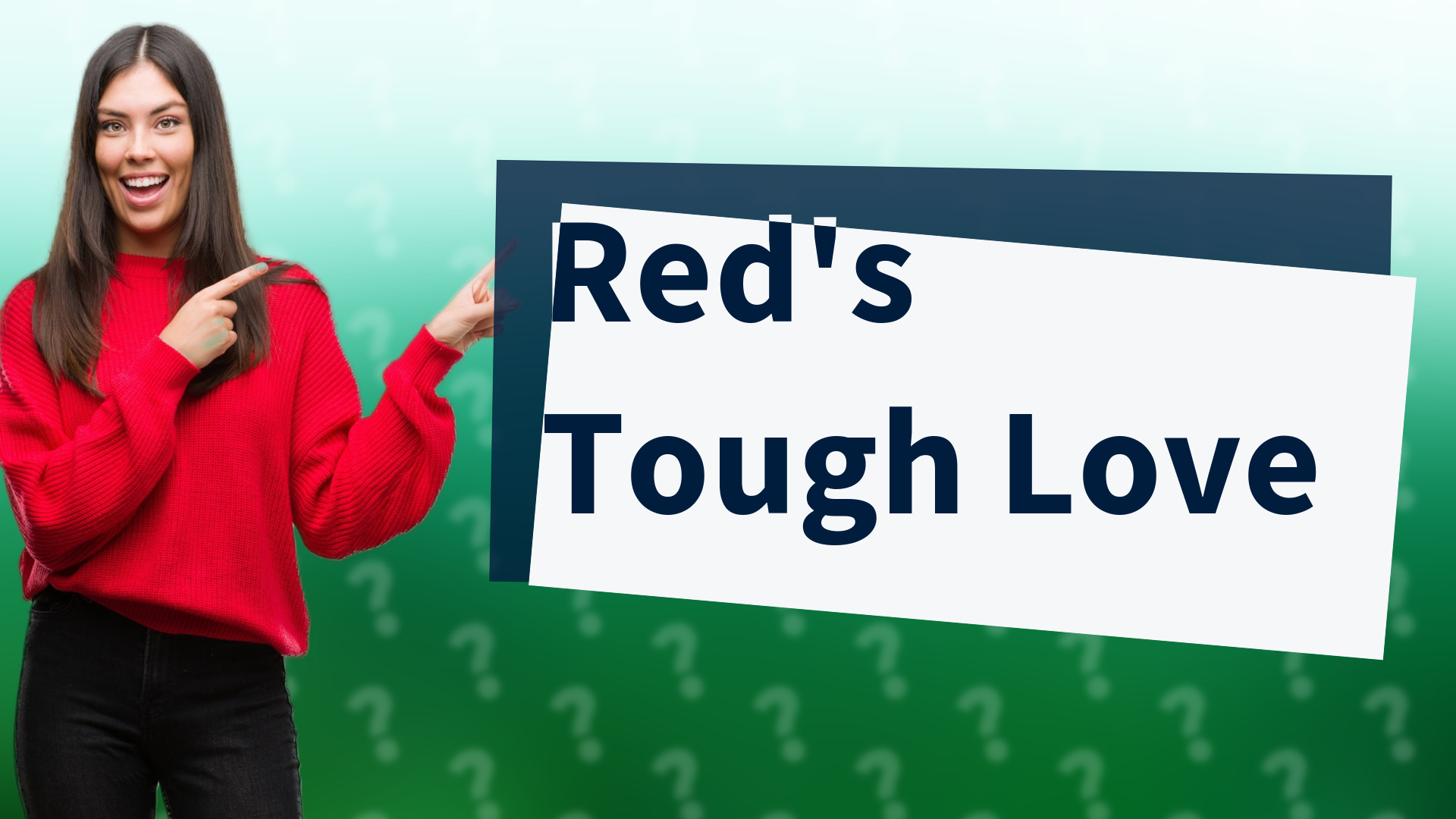 Red's Tough Love