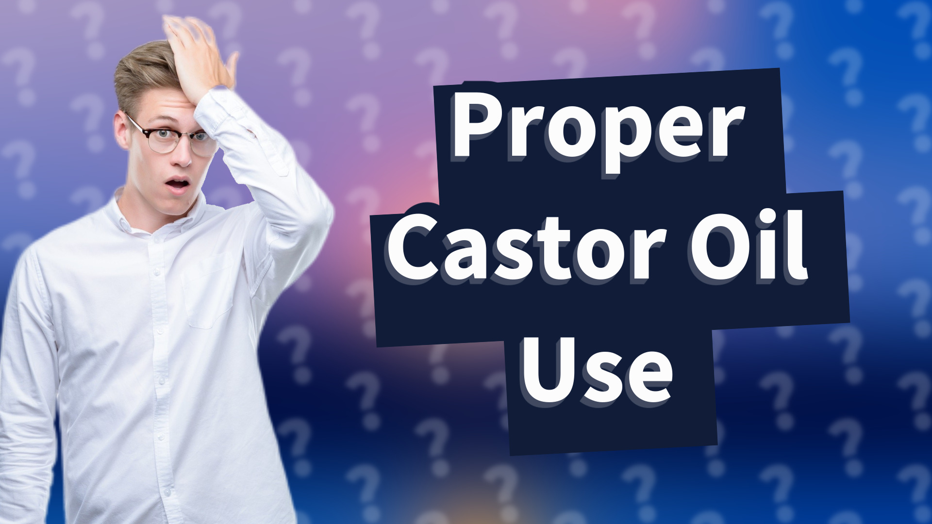 Proper Castor Oil Use