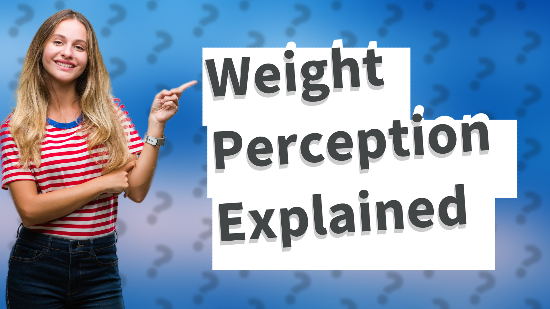 Weight Perception Explained