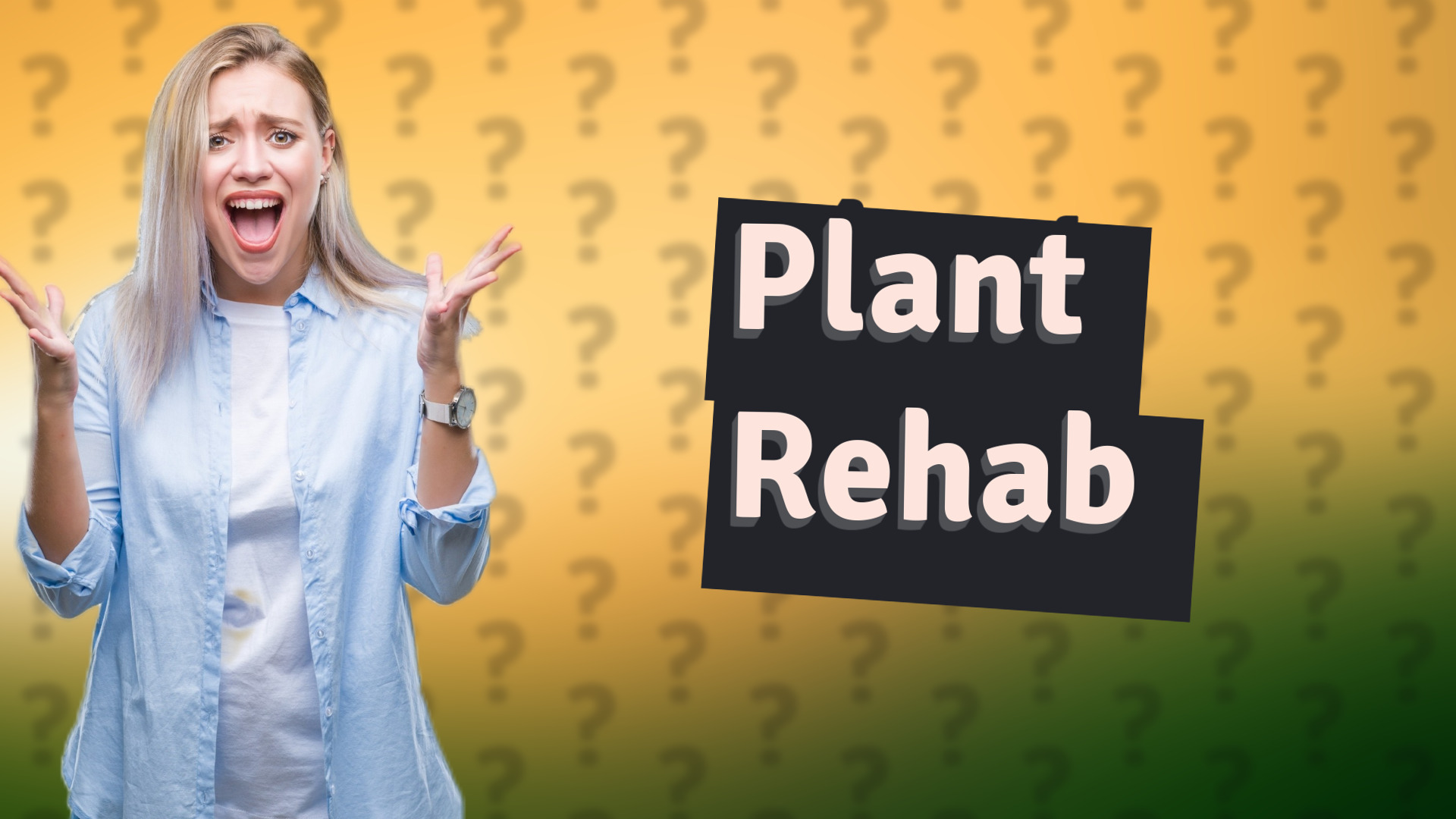Plant Rehab