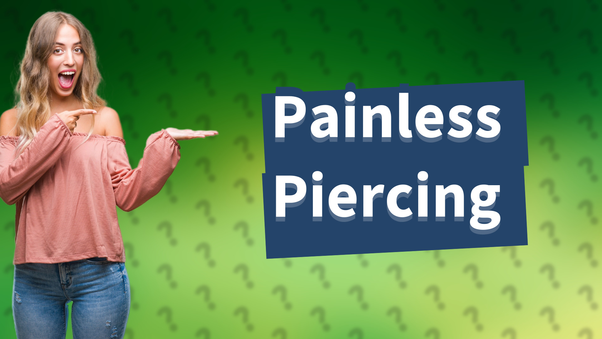 Painless Piercing