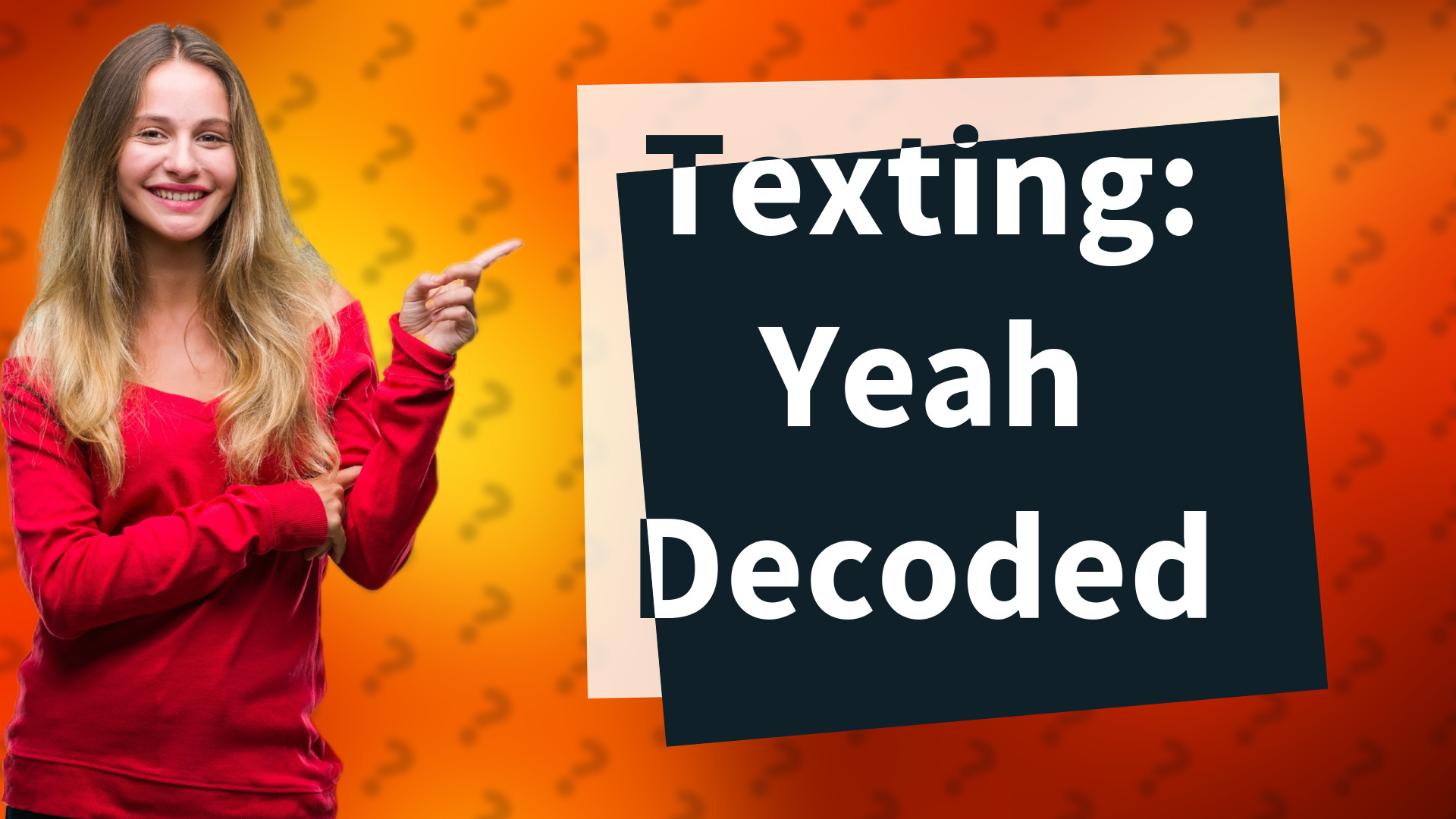 Texting: Yeah Decoded