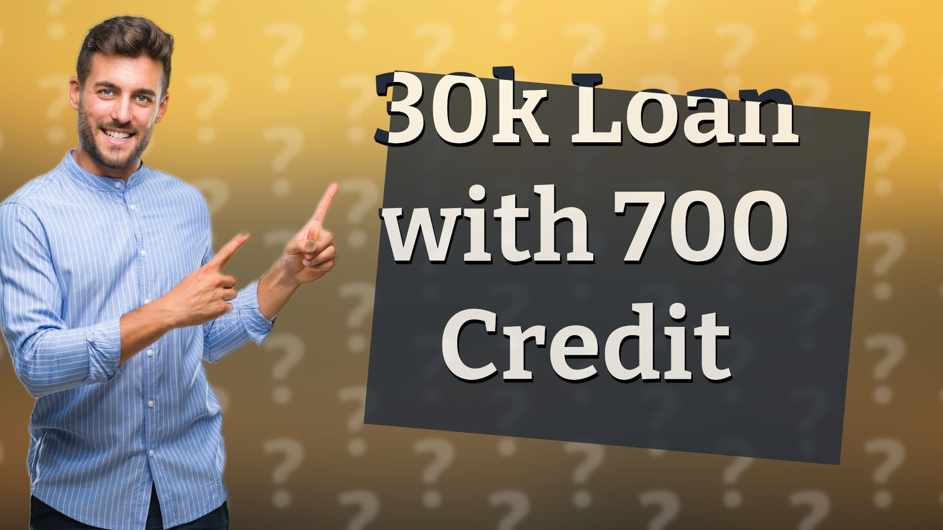 30k Loan with 700 Credit