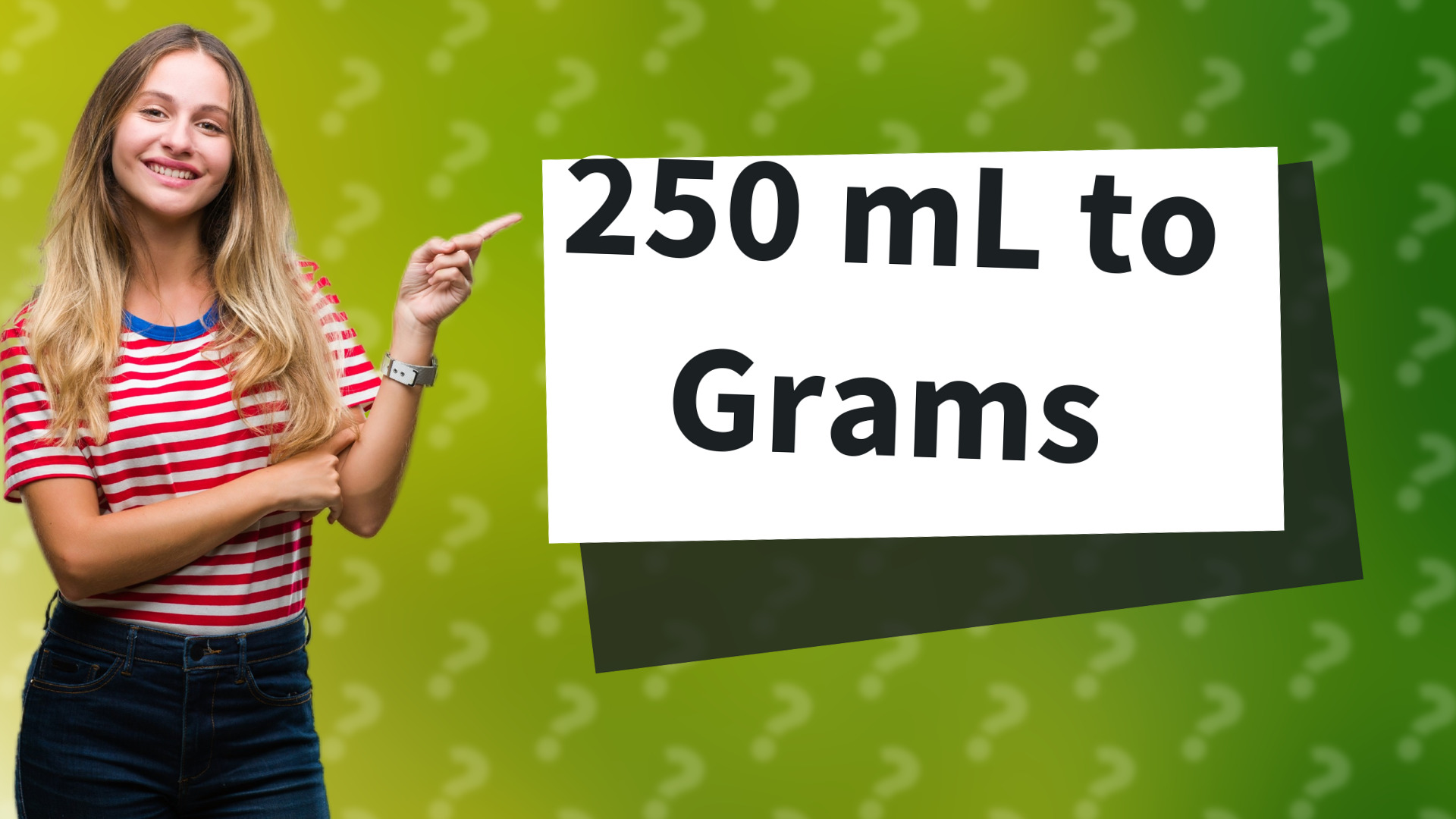 250 mL to Grams