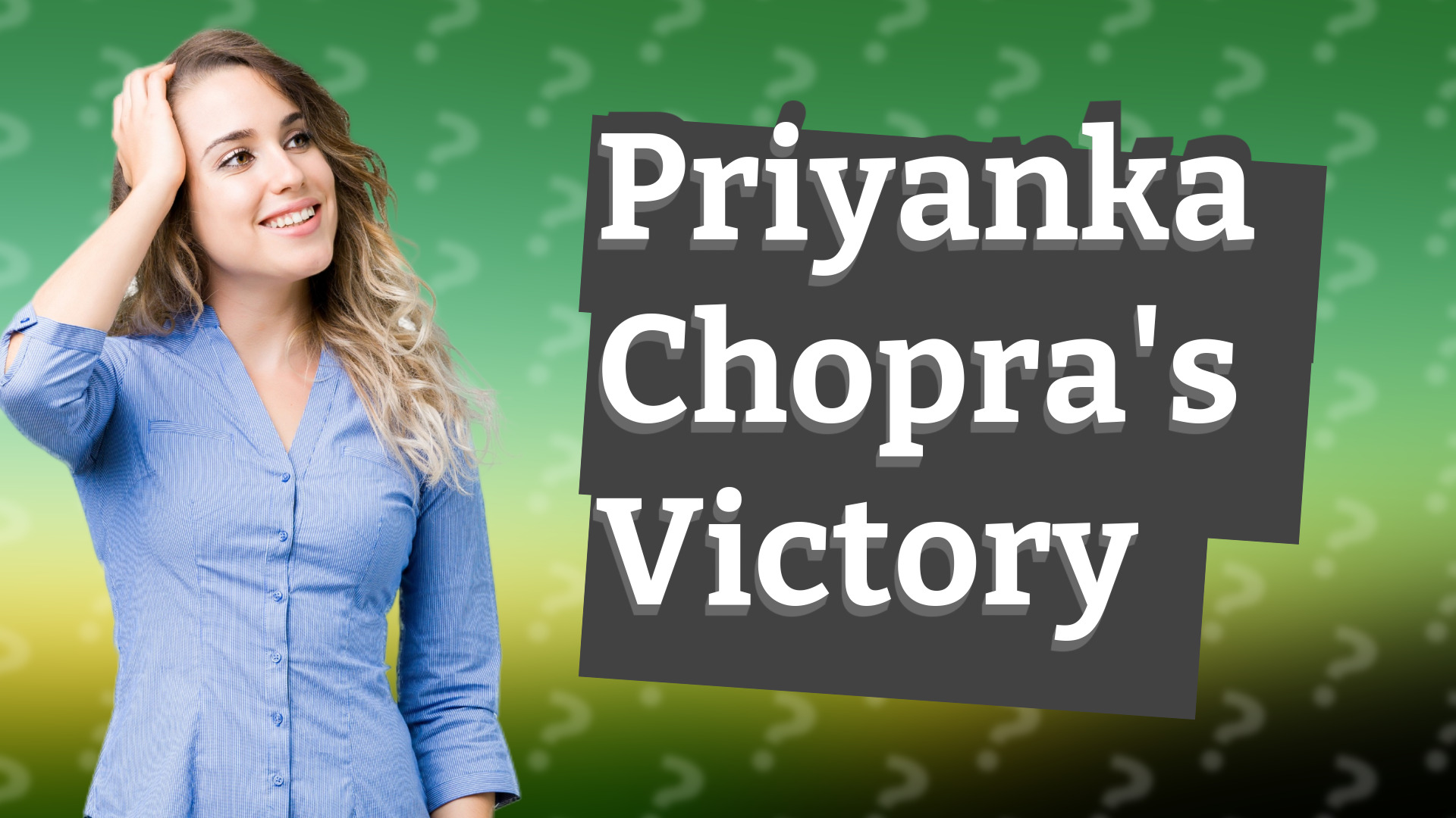 Priyanka Chopra's Victory