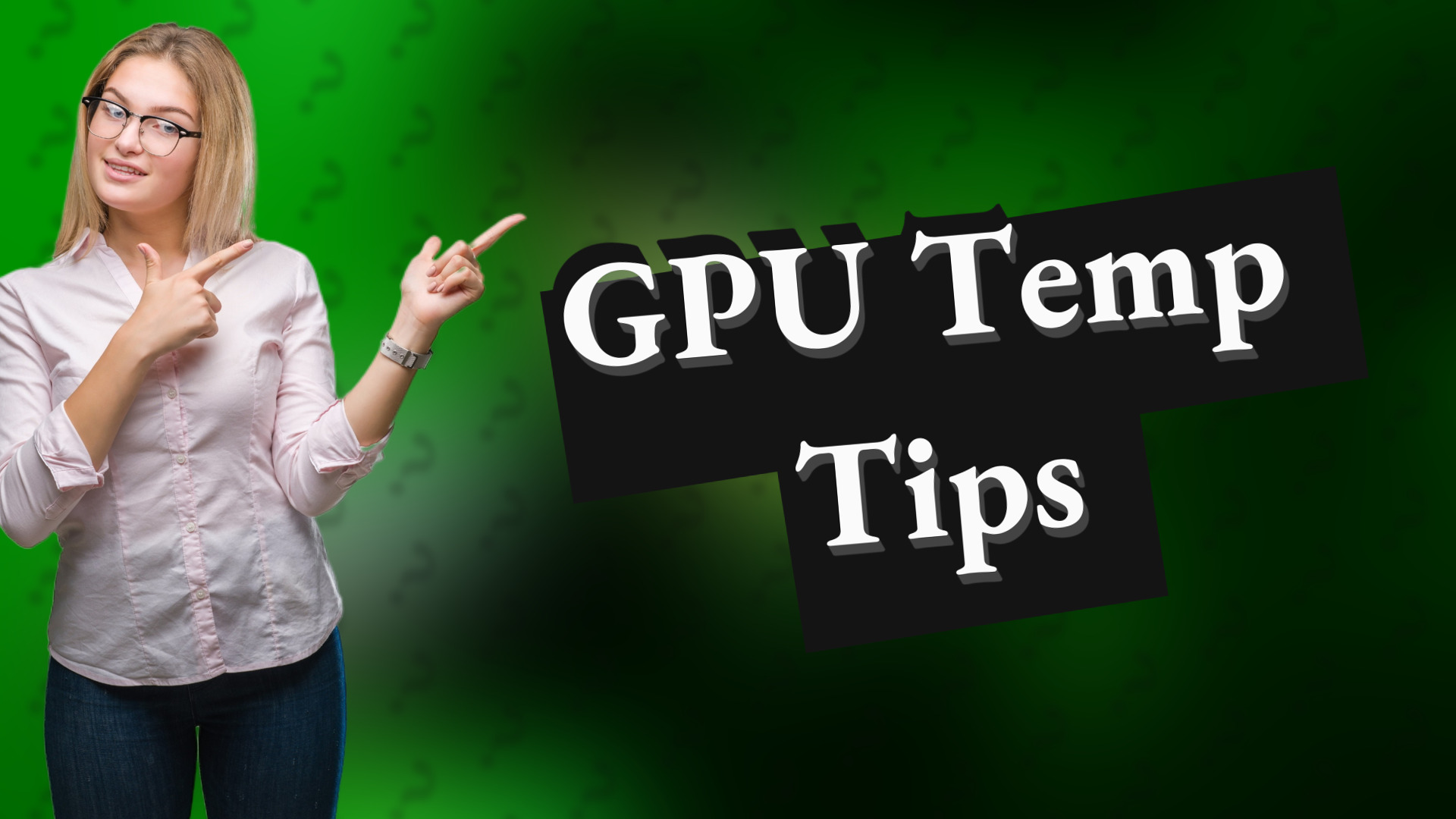 GPU Temp Tips