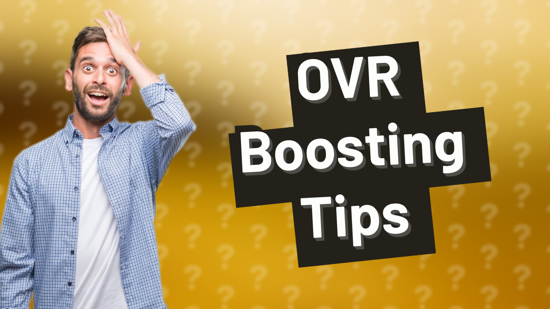 OVR Boosting Tips