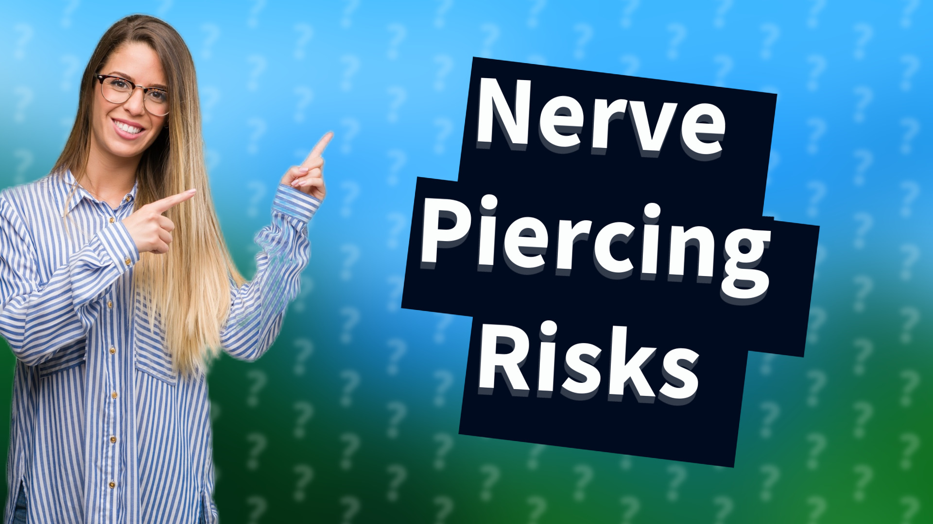 Nerve Piercing Risks