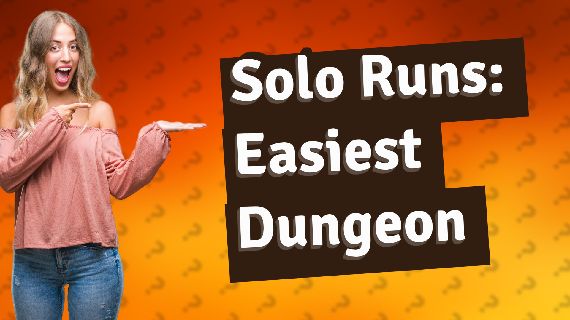 Solo Runs: Easiest Dungeon