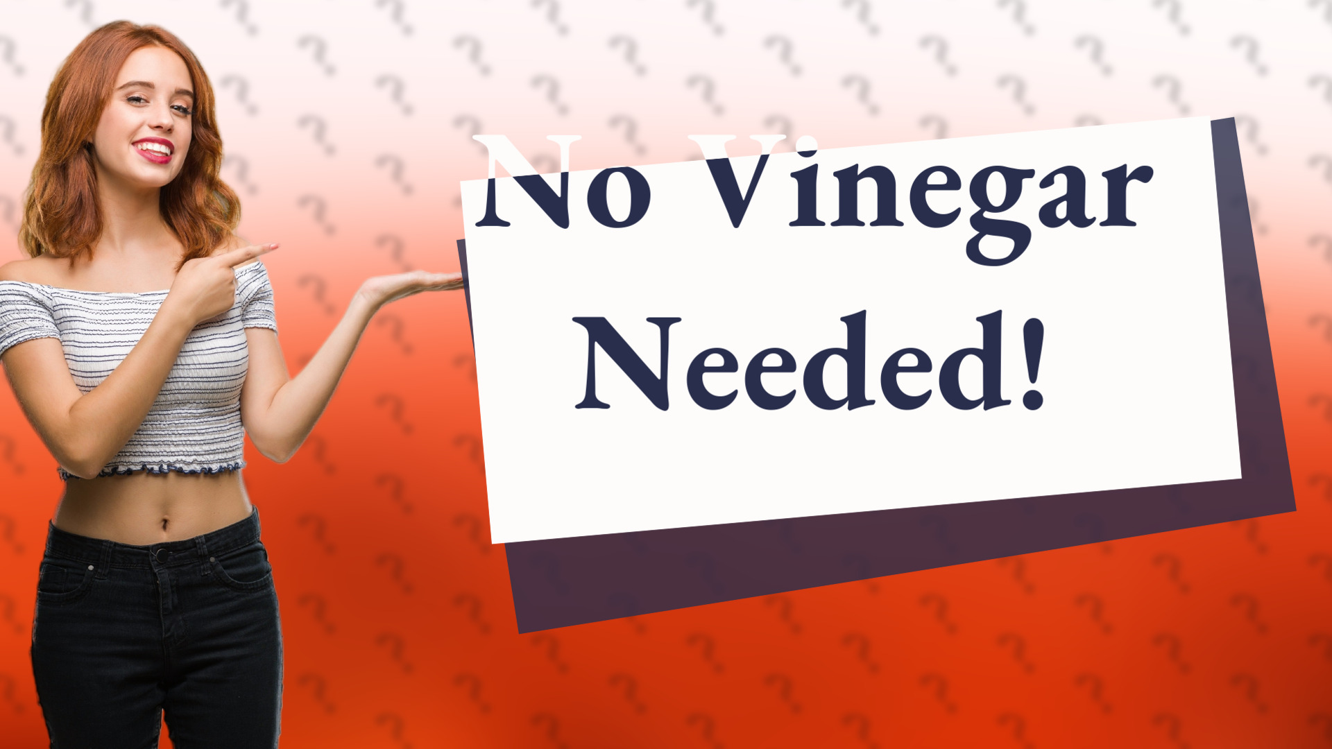 No Vinegar Needed!