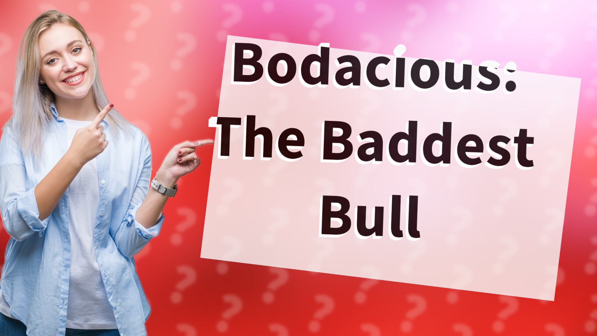 Bodacious: The Baddest Bull