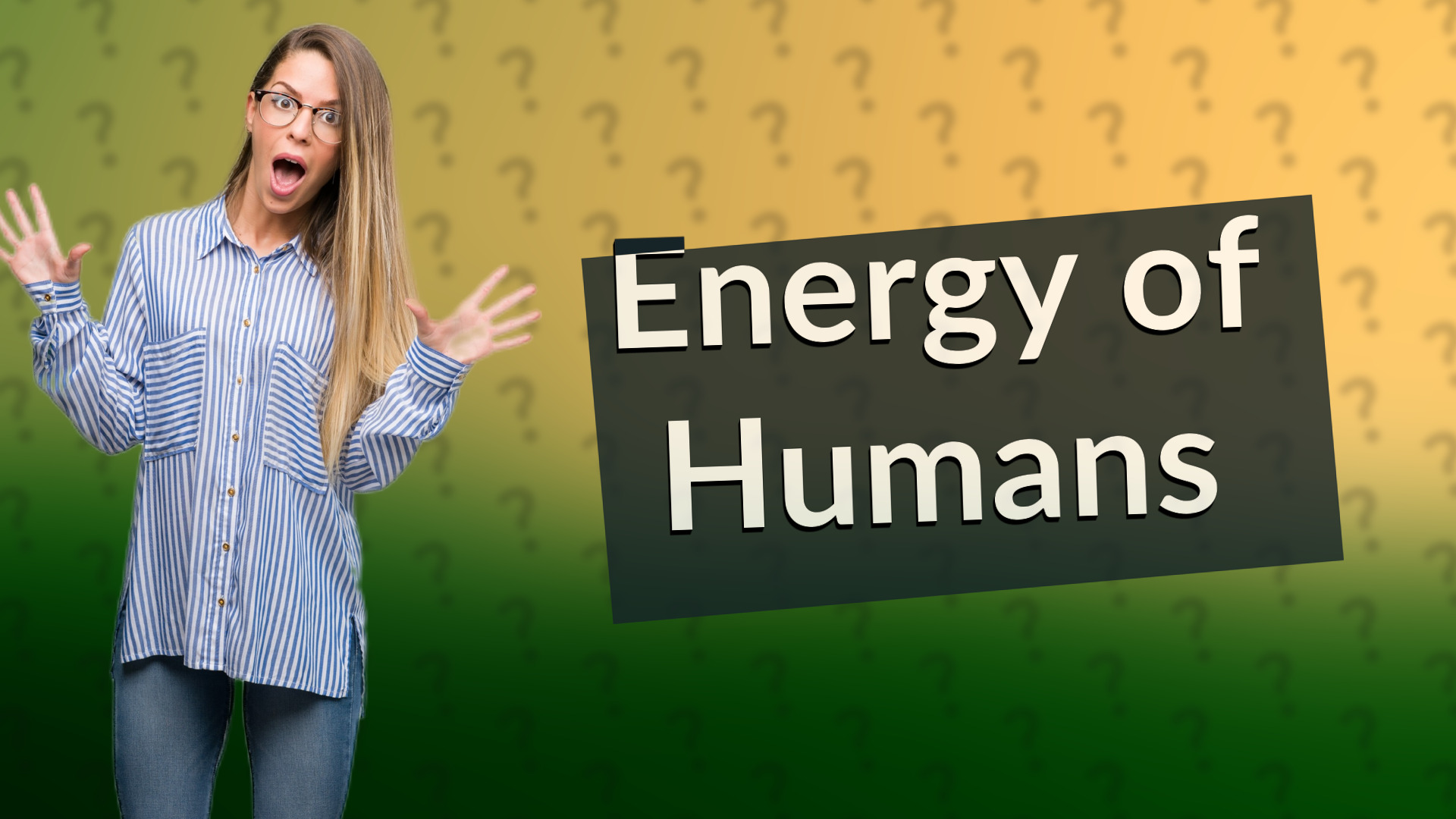 Energy of Humans