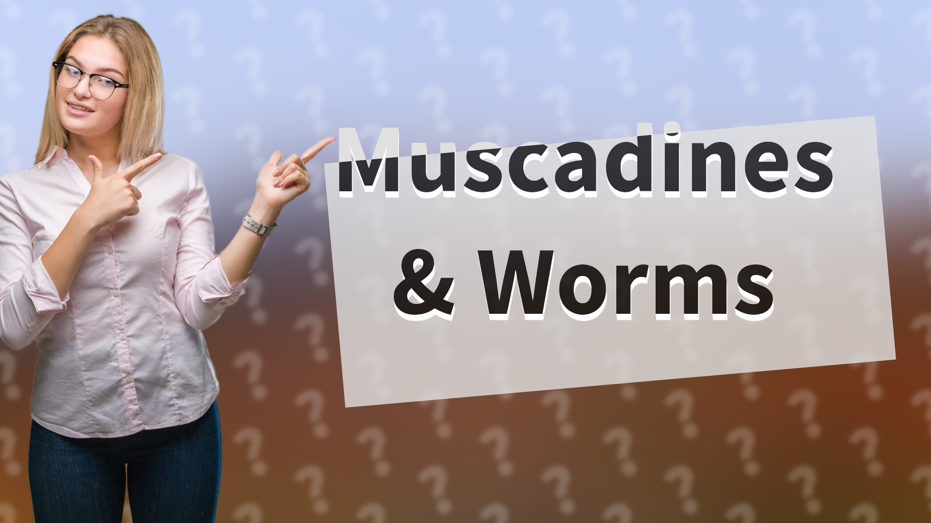 Muscadines & Worms