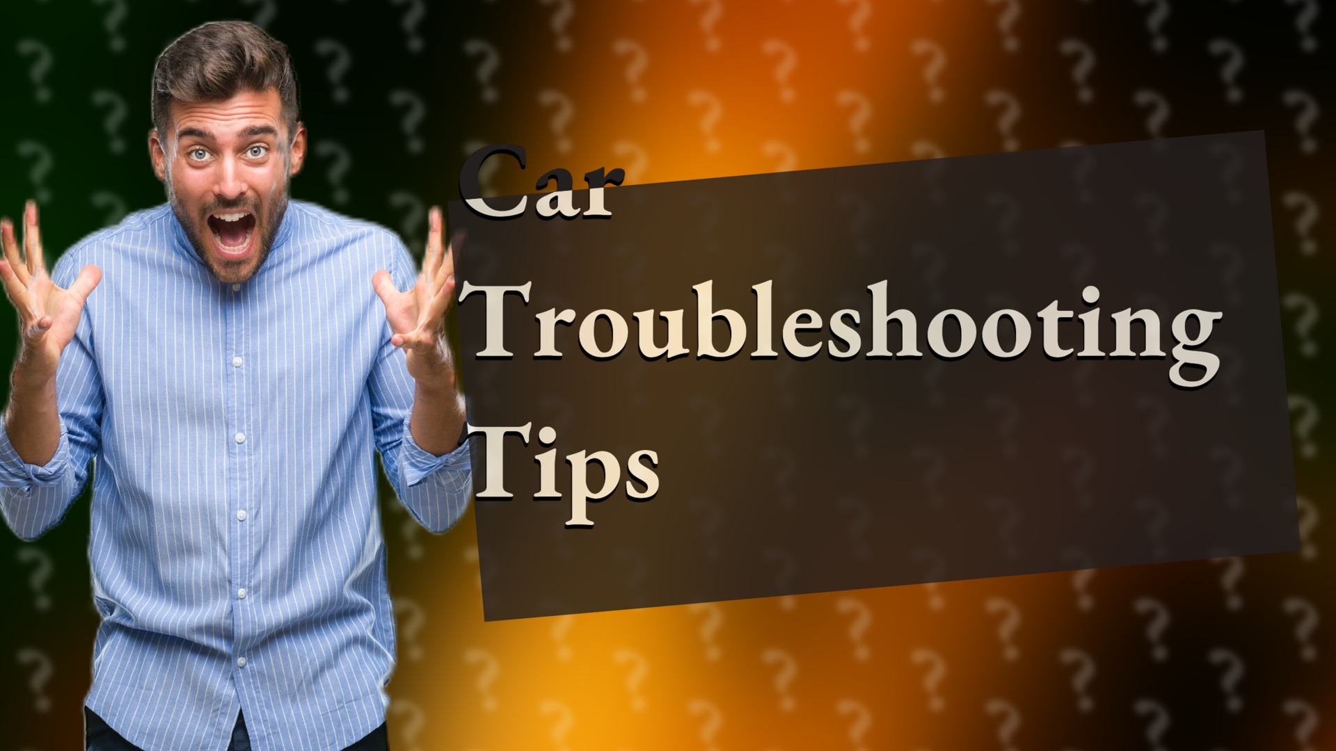 Car Troubleshooting Tips