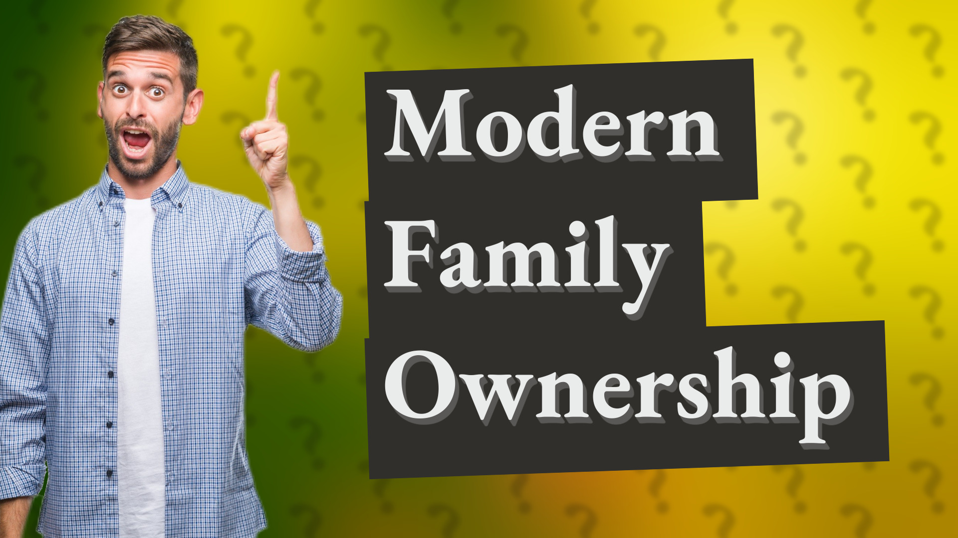 Modern Family Ownership