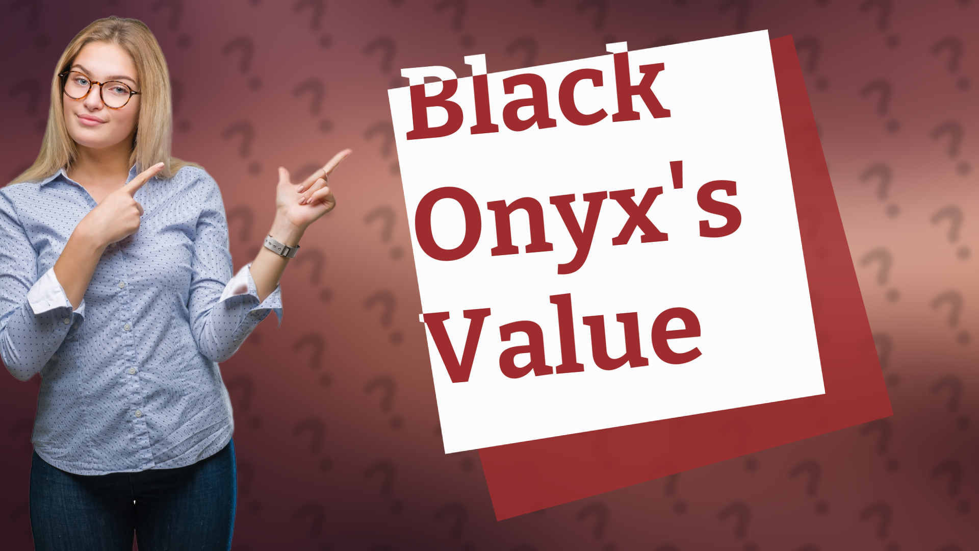 Black Onyx's Value