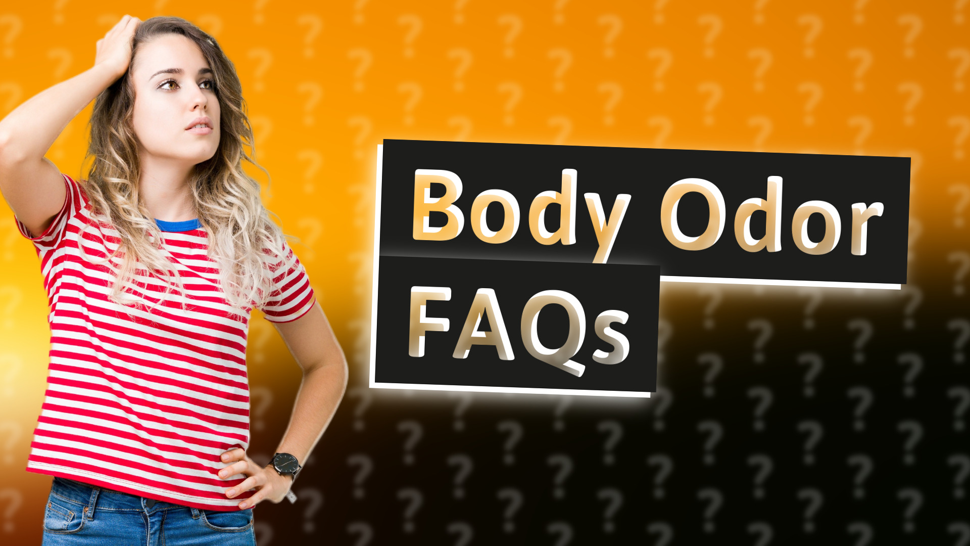 Body Odor FAQs