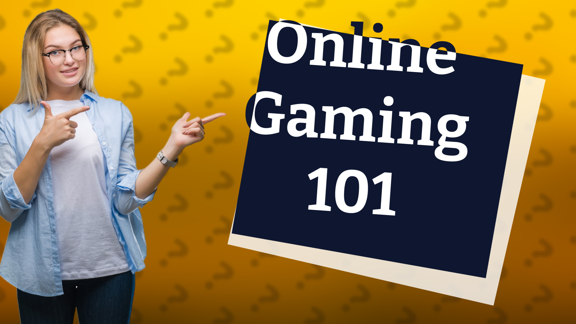 Online Gaming 101