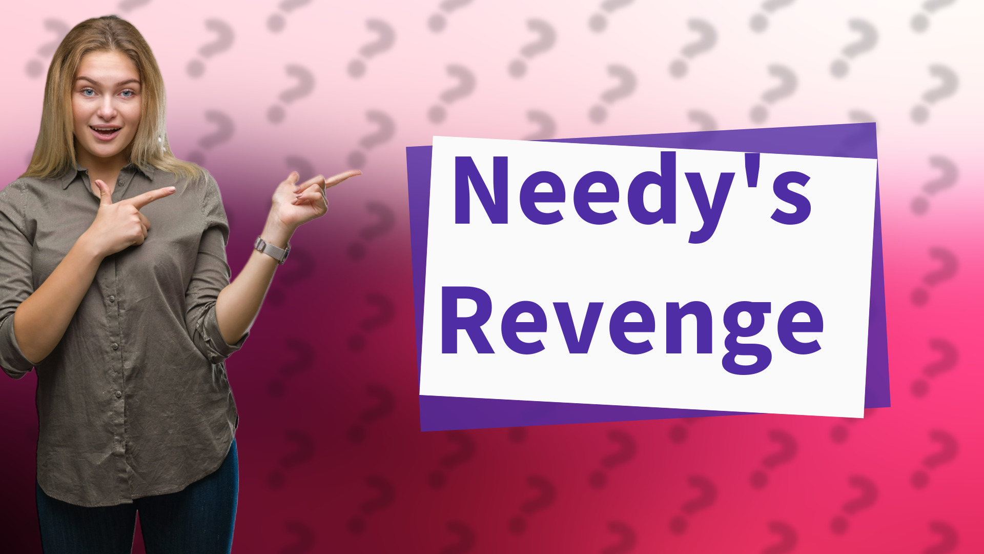 Needy's Revenge