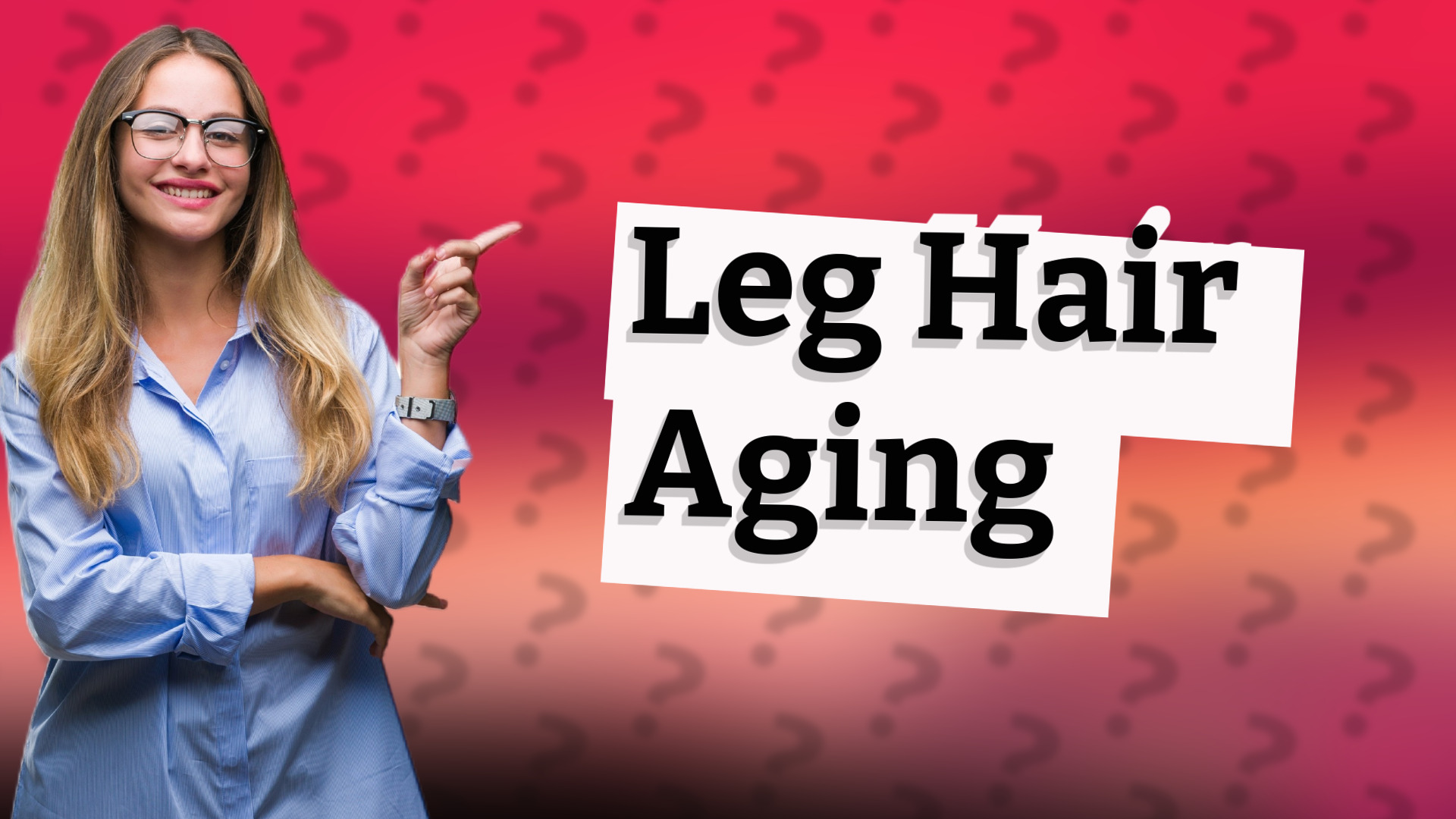 Leg Hair Aging