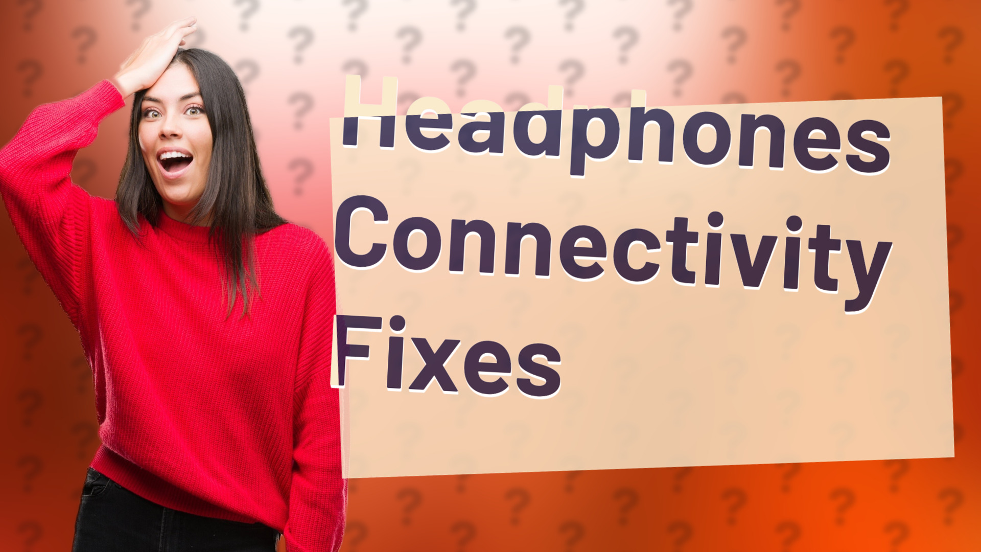 Headphones Connectivity Fixes