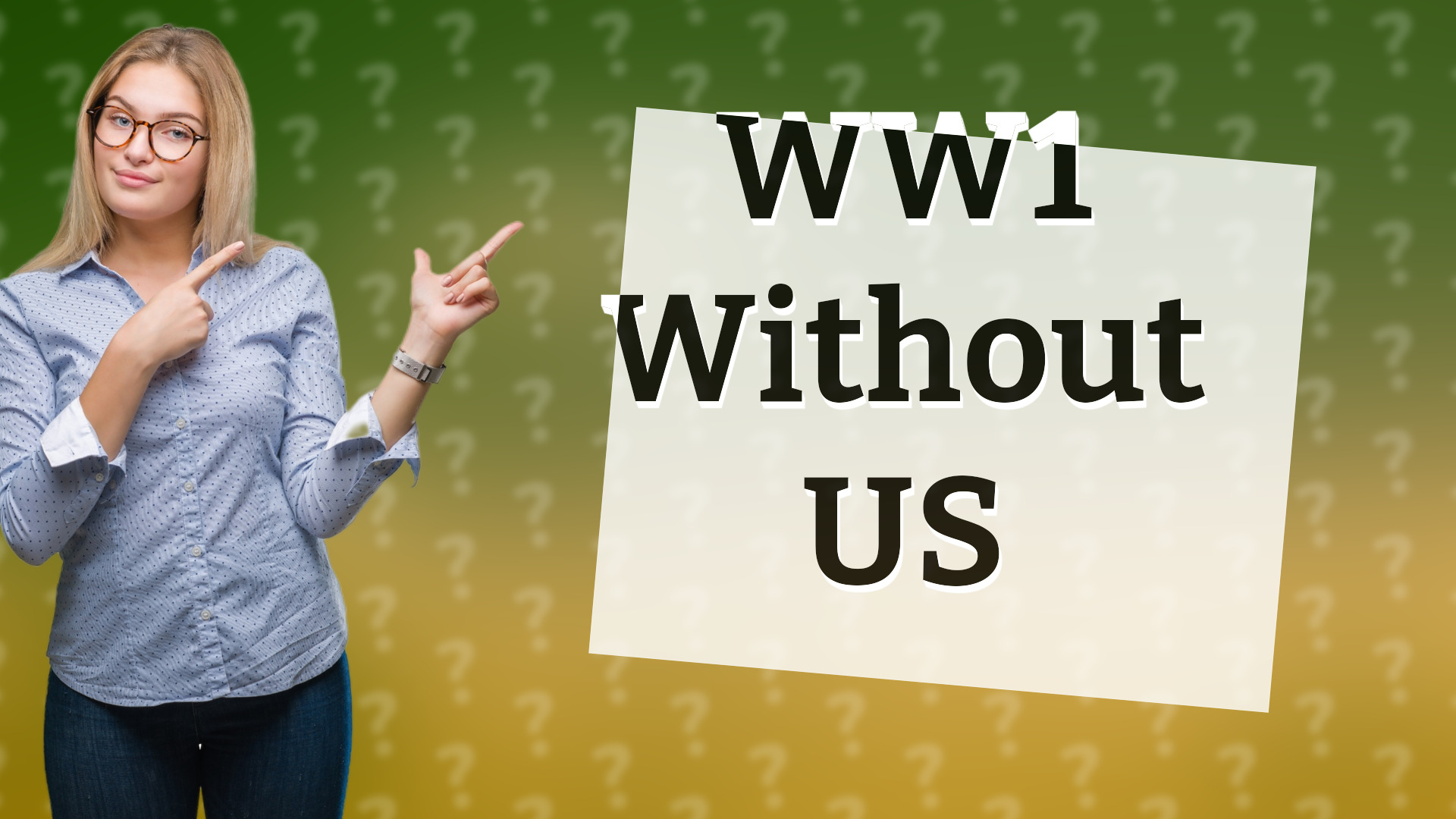 WW1 Without US
