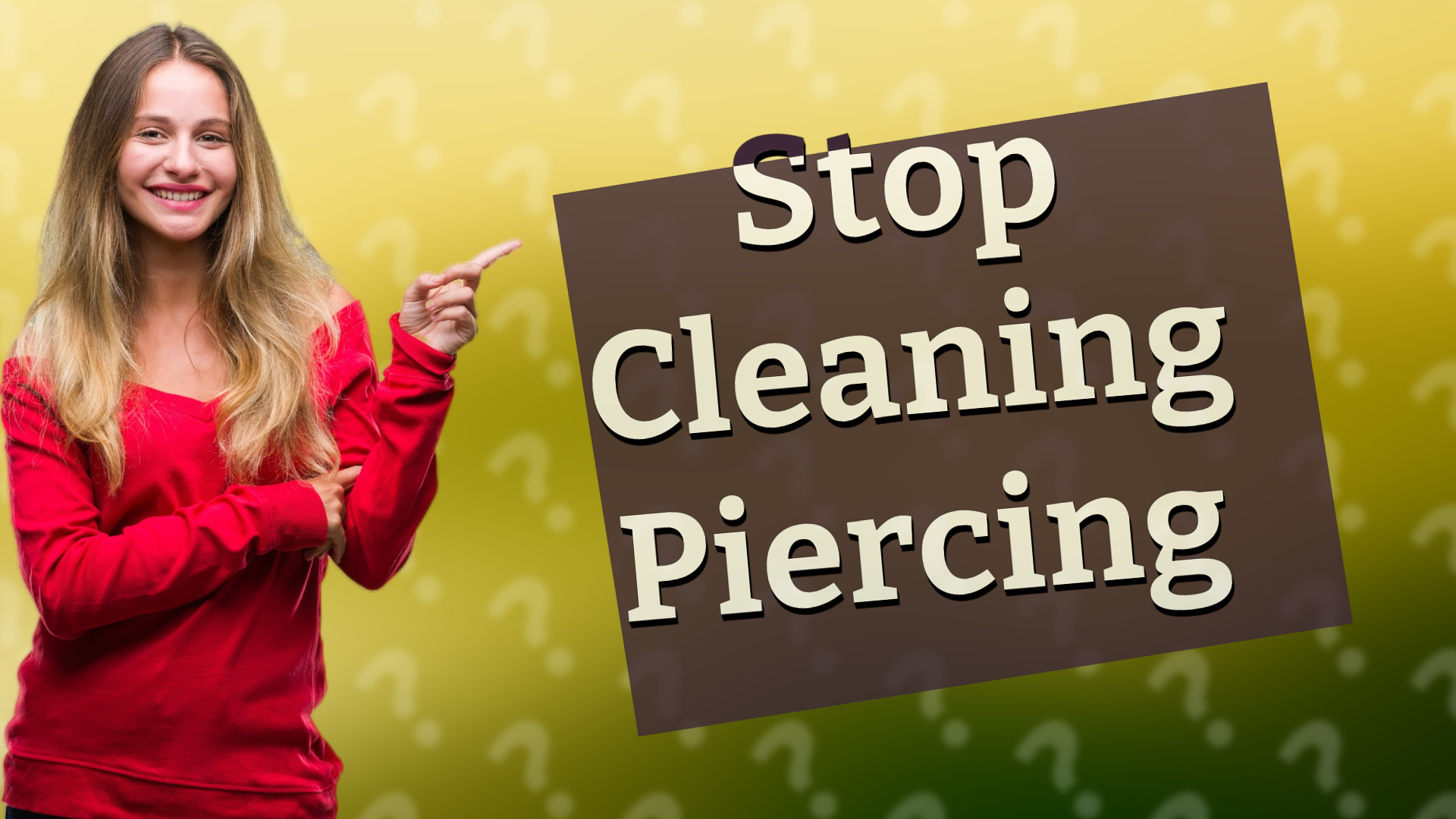 Stop Cleaning Piercing
