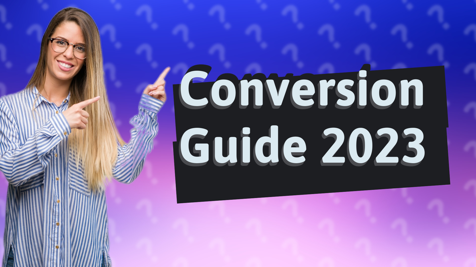 Conversion Guide 2023