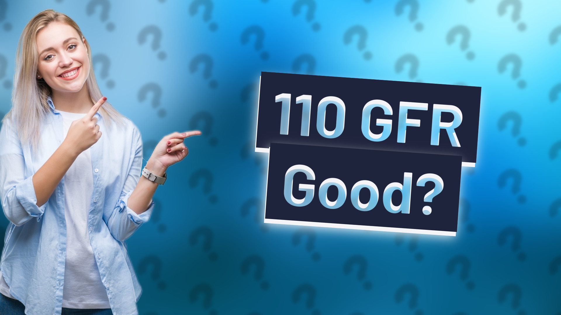 110 GFR Good?