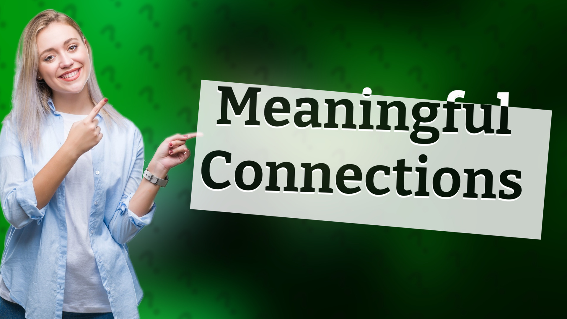 Meaningful Connections