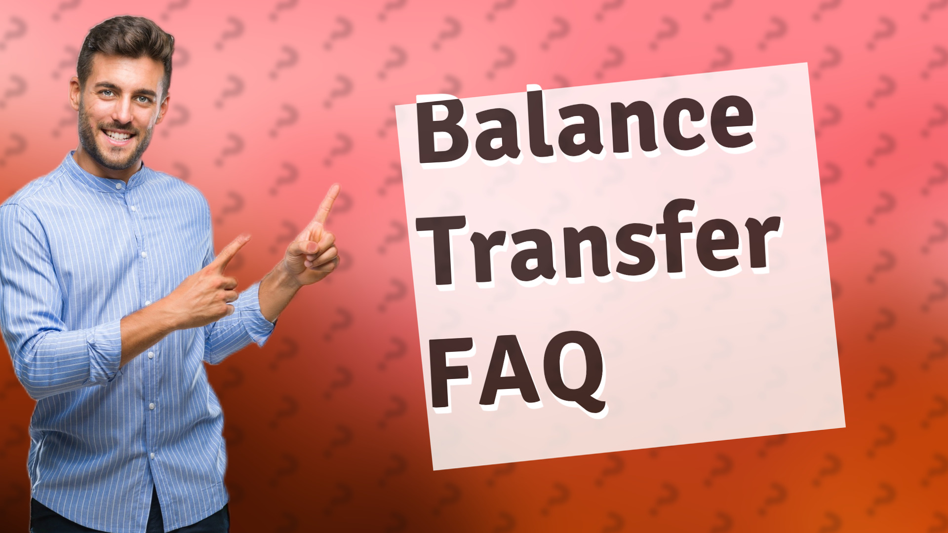 Balance Transfer FAQ