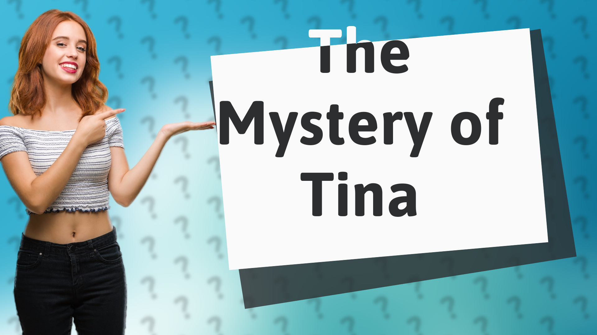 The Mystery of Tina