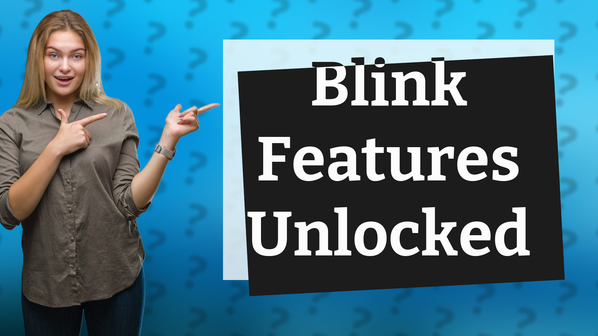 Blink Features Unlocked