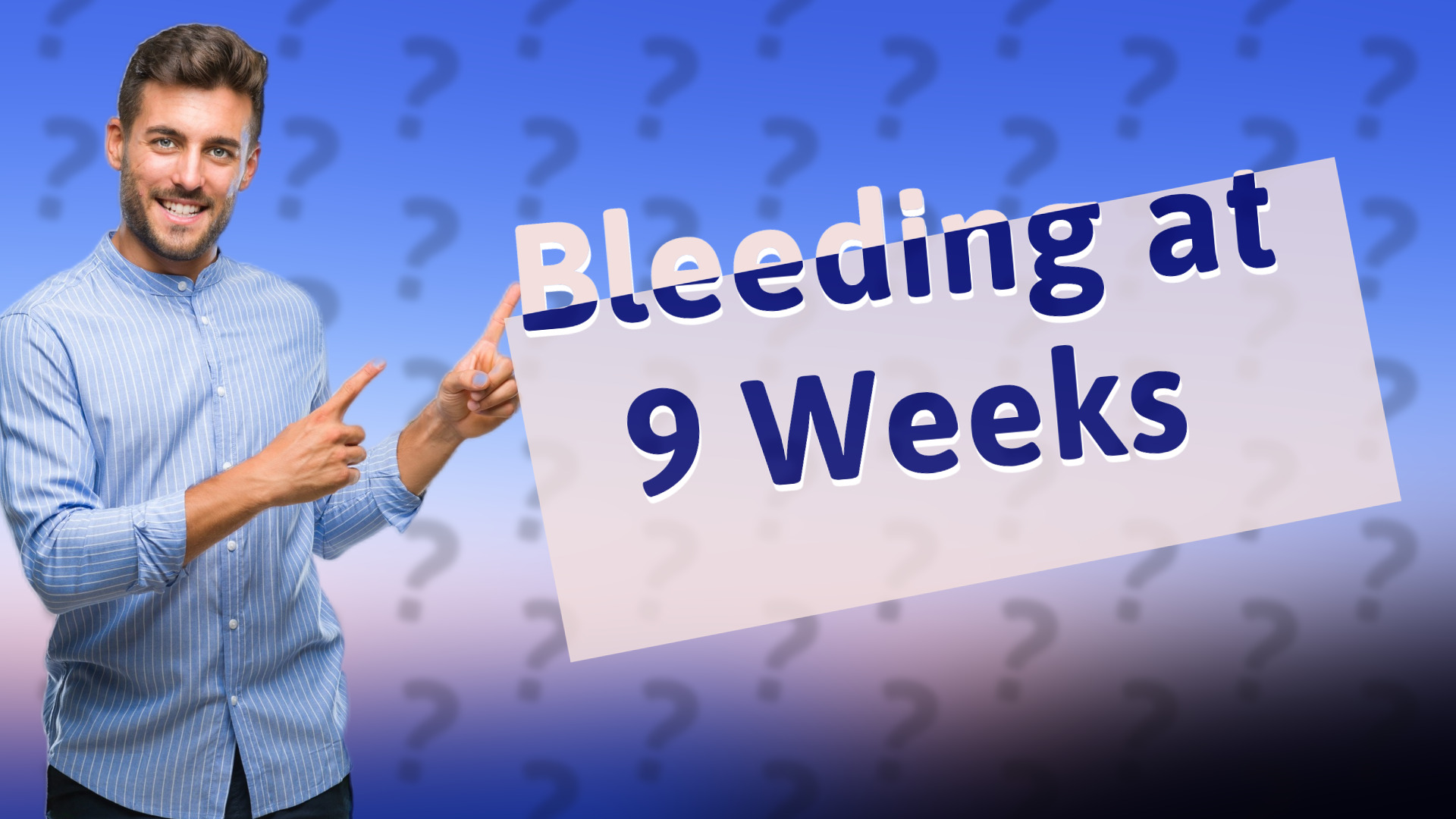 Bleeding at 9 Weeks