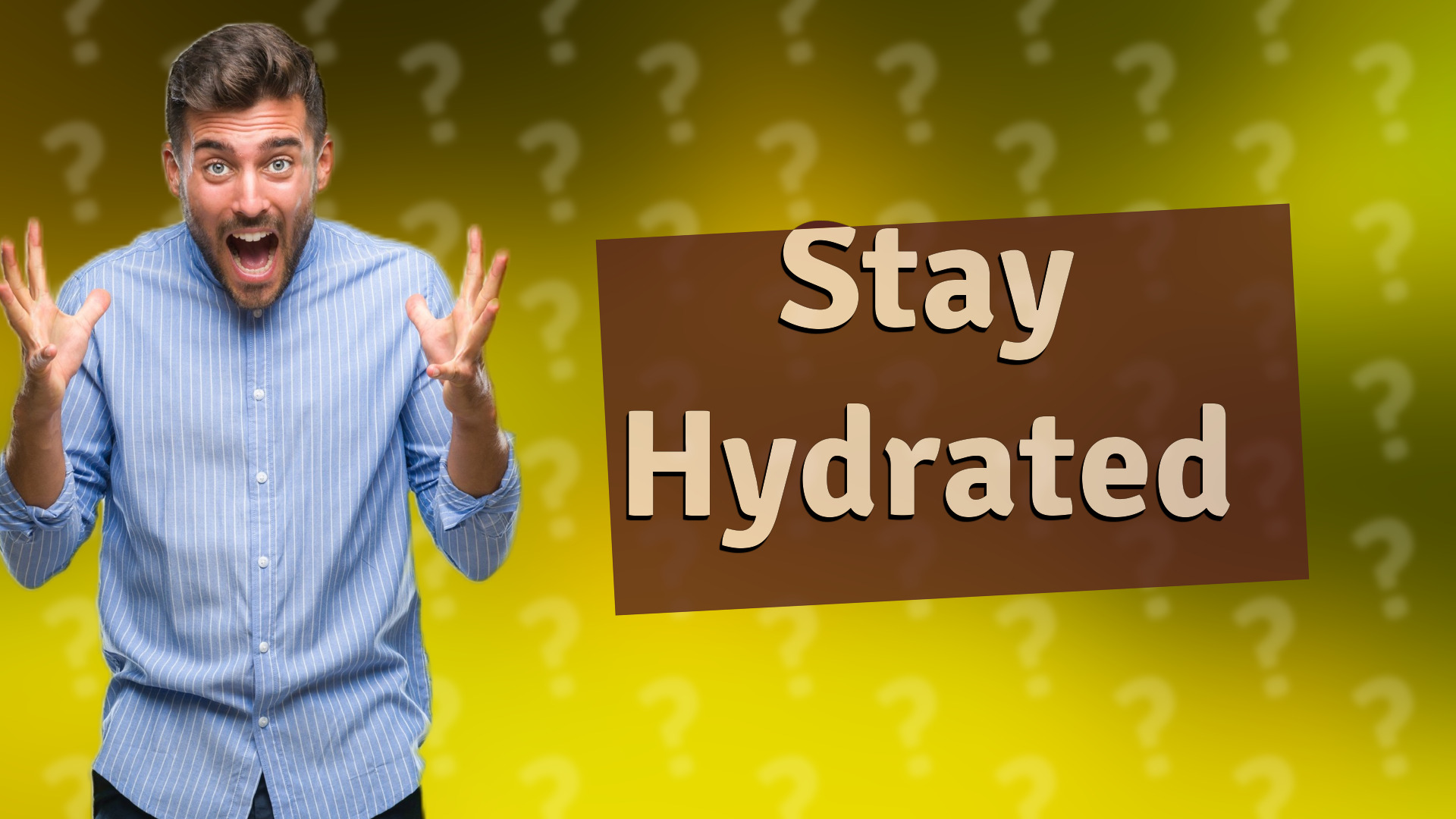 Stay Hydrated