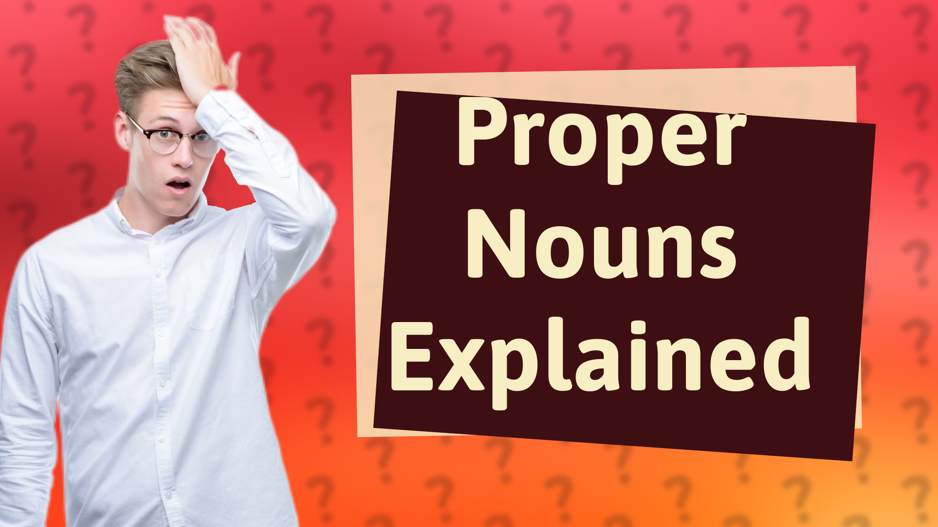 Proper Nouns Explained