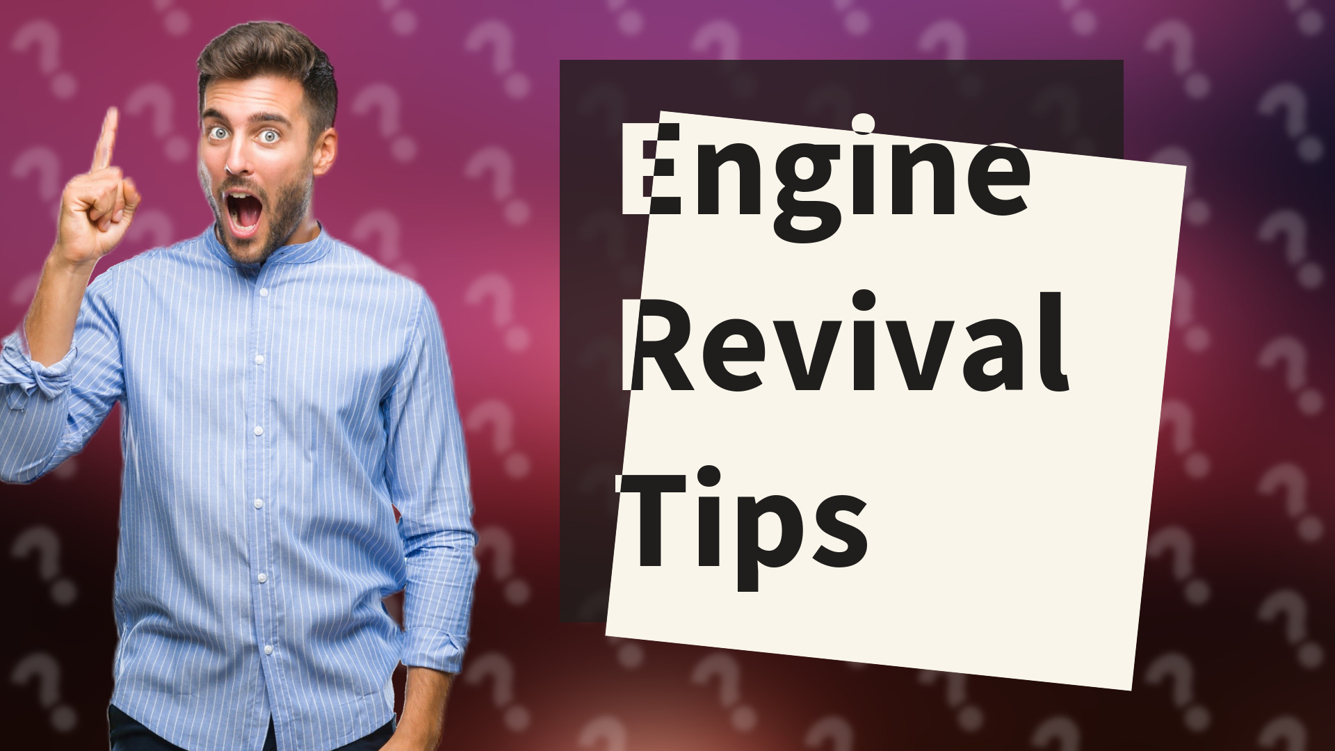 Engine Revival Tips
