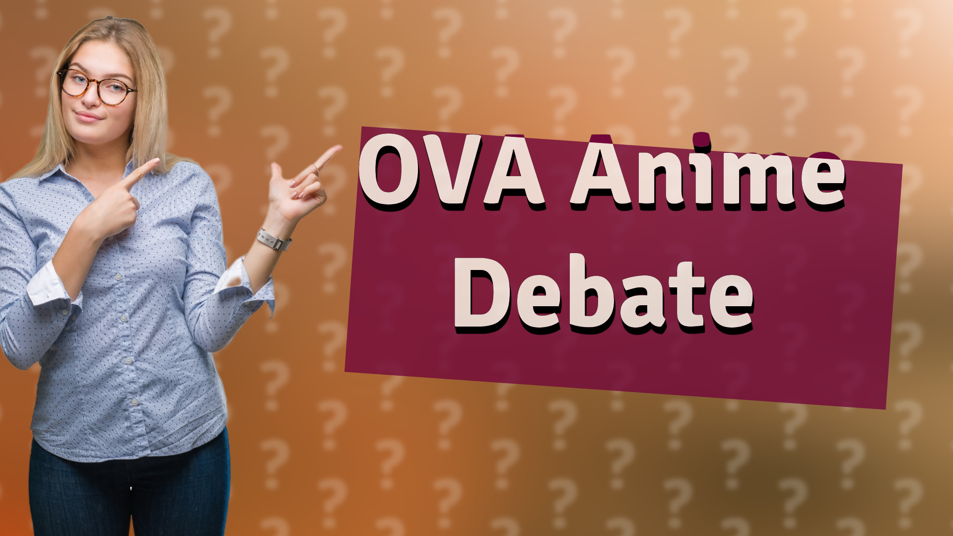OVA Anime Debate