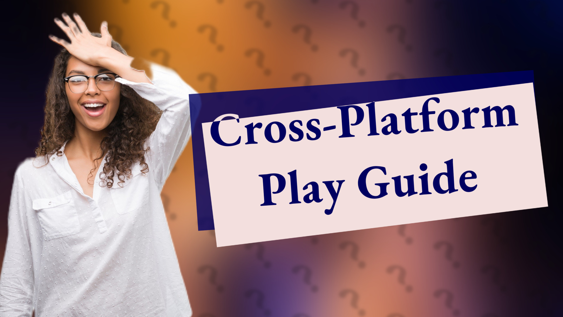 Cross-Platform Play Guide