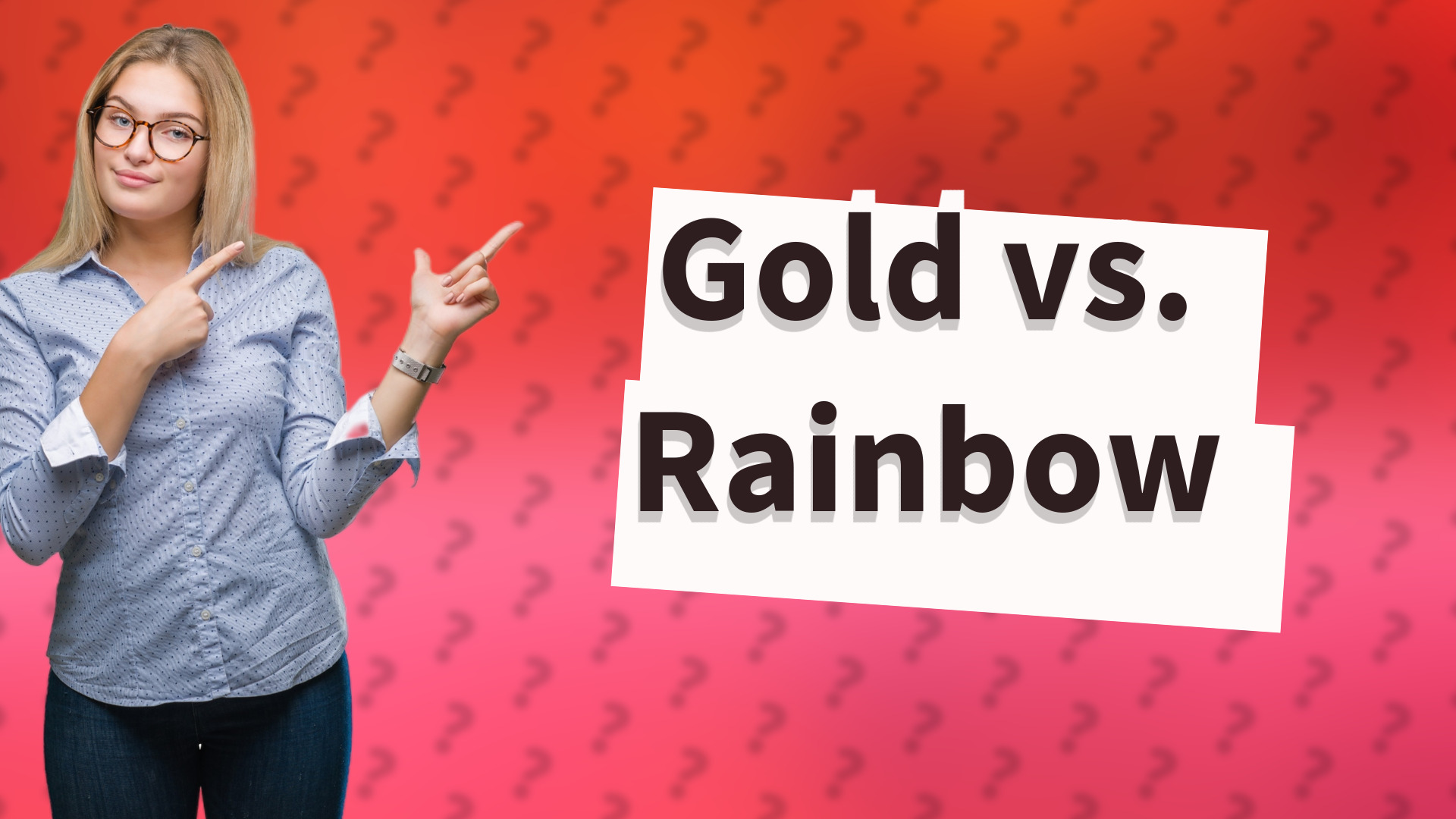 Gold vs. Rainbow