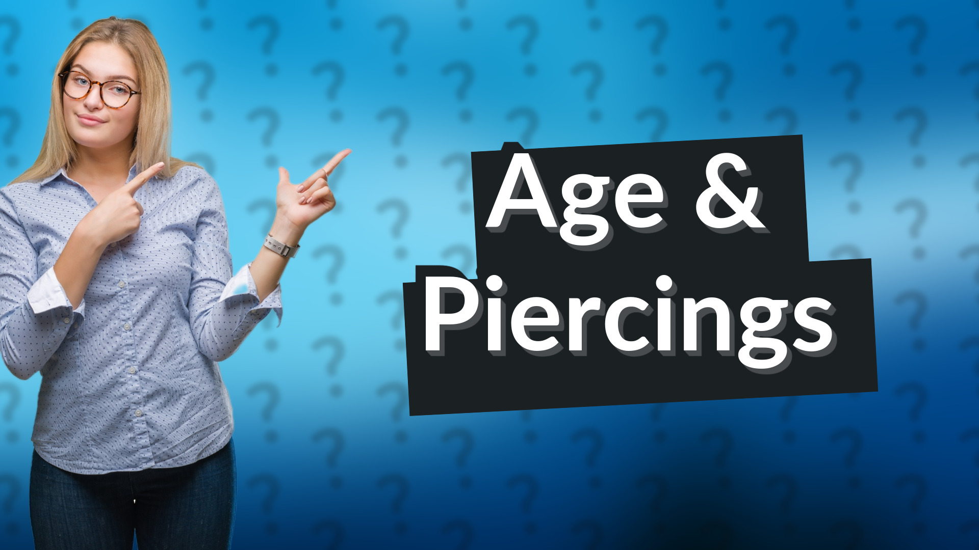 Age & Piercings