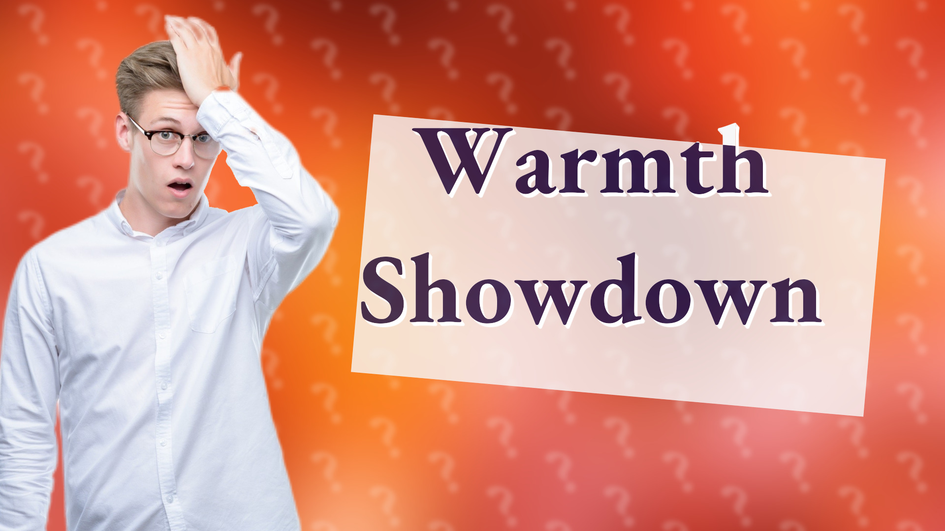 Warmth Showdown