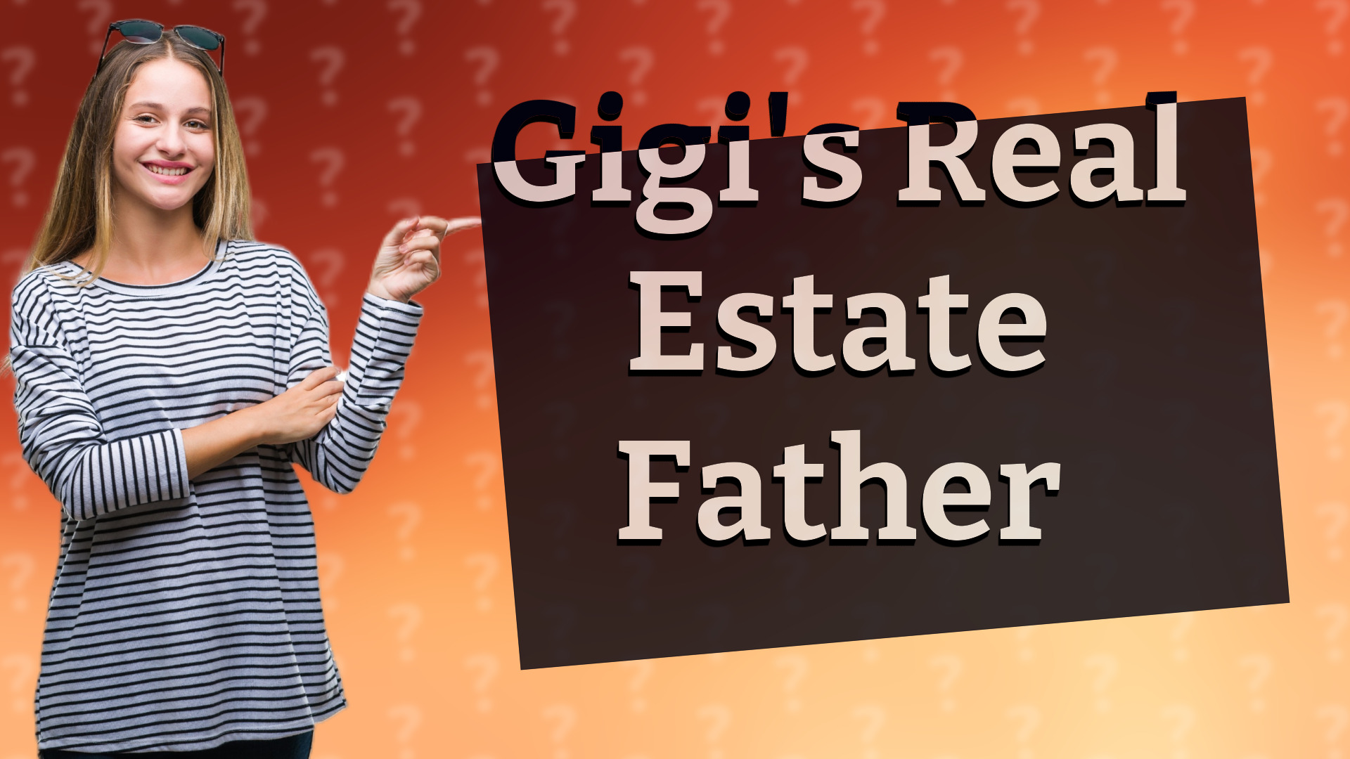 Gigi's Real Estate Father