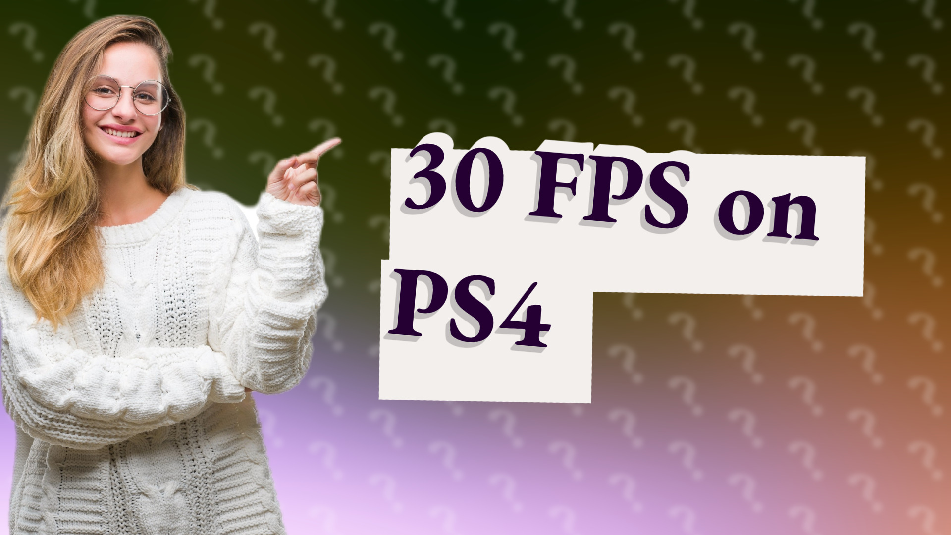 30 FPS on PS4