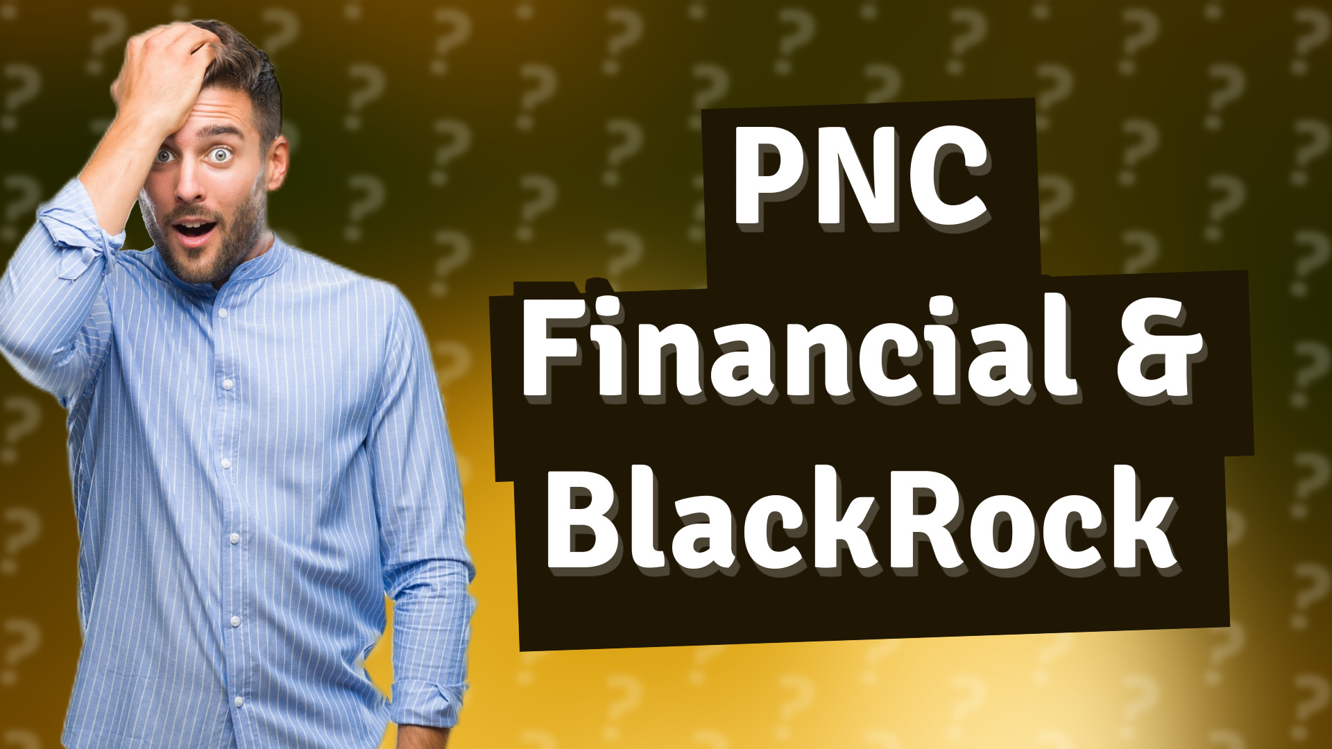 PNC Financial & BlackRock