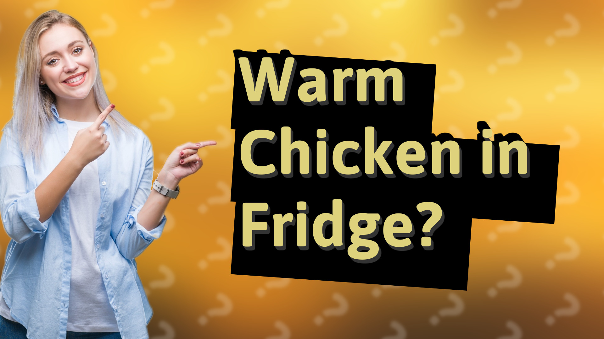 Warm Chicken in Fridge?
