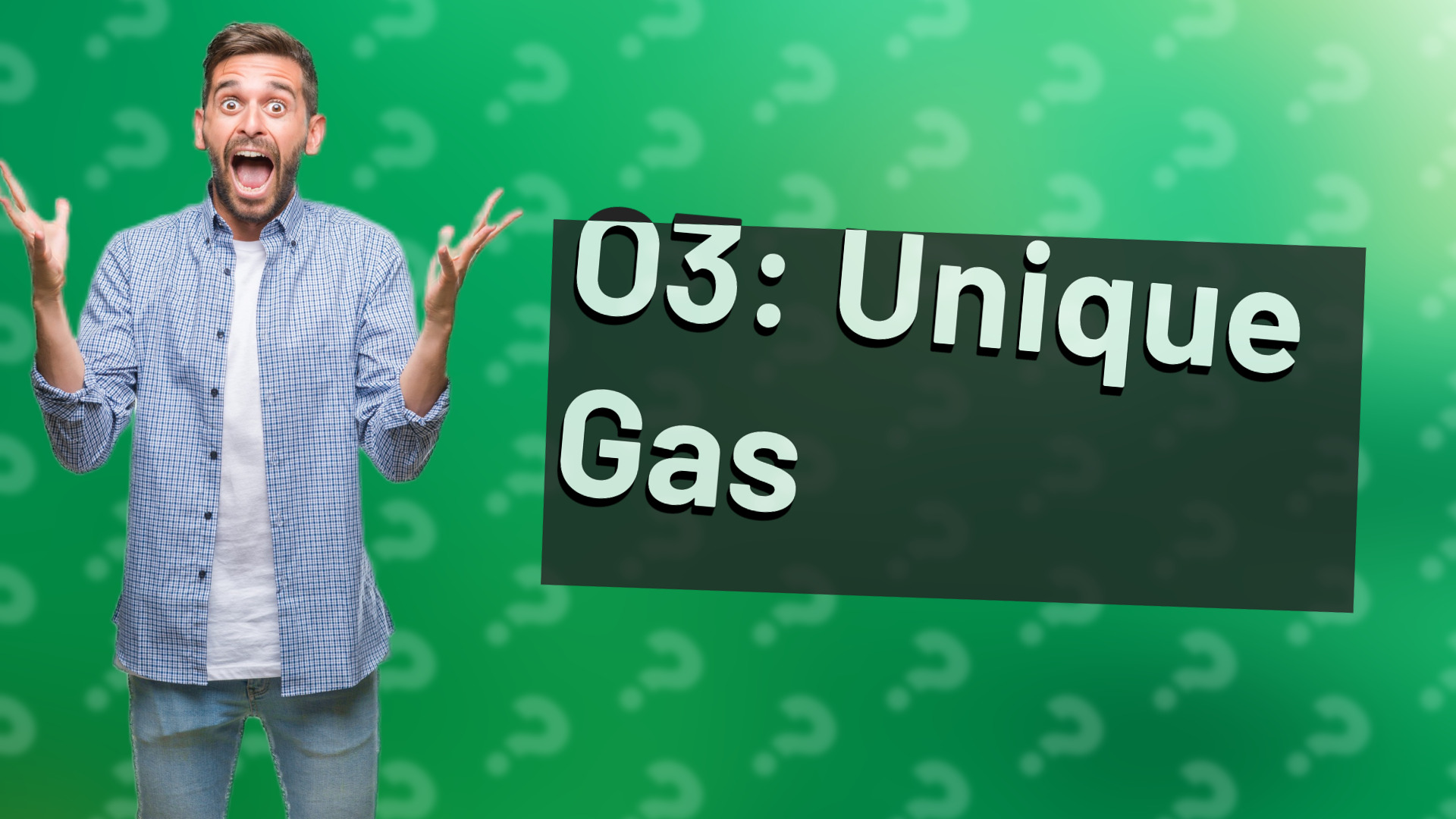 O3: Unique Gas