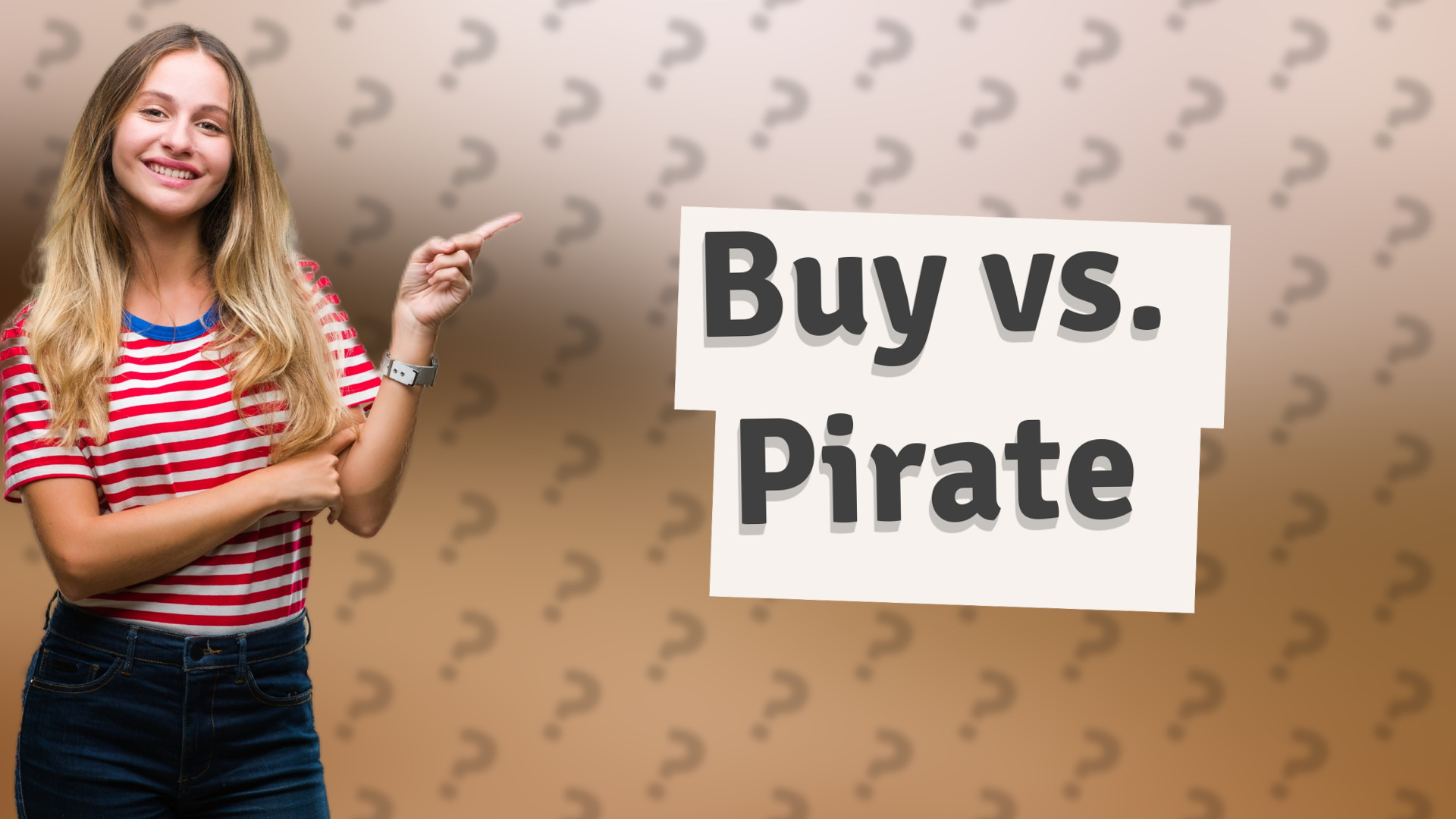 Buy vs. Pirate