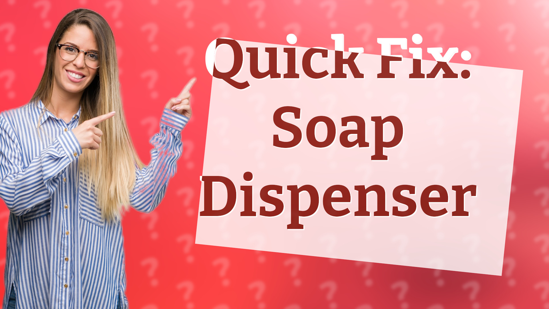 Quick Fix: Soap Dispenser